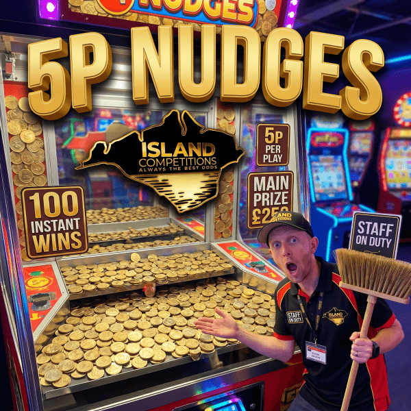 ----- 5p Nudges  -----      £250 Main Prize + 100 Instants  ~~~~~~~~~~~~~~~~